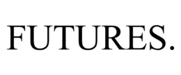 FUTURES.