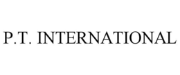 P.T. INTERNATIONAL