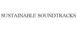 SUSTAINABLE SOUNDTRACKS