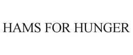 HAMS FOR HUNGER