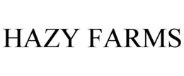 HAZY FARMS