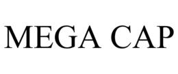 MEGA CAP