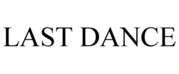 LAST DANCE