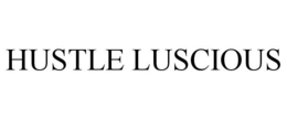 HUSTLE LUSCIOUS