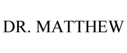 DR. MATTHEW