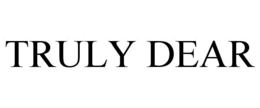 TRULY DEAR