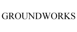 GROUNDWORKS