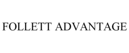 FOLLETT ADVANTAGE