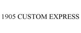 1905 CUSTOM EXPRESS