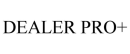 DEALER PRO+
