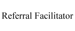 REFERRAL FACILITATOR