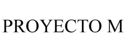 PROYECTO M