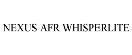 NEXUS AFR WHISPERLITE