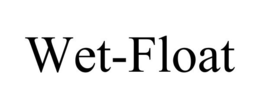 WET-FLOAT