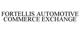 FORTELLIS AUTOMOTIVE COMMERCE EXCHANGE