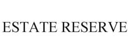 ESTATE RESERVE