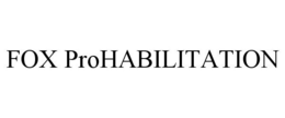 FOX PROHABILITATION
