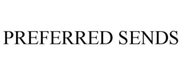 PREFERRED SENDS