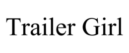 TRAILER GIRL