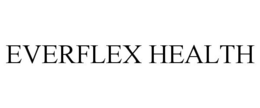 EVERFLEX HEALTH