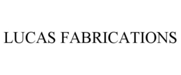 LUCAS FABRICATIONS