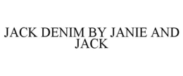 JACK DENIM BY JANIE AND JACK
