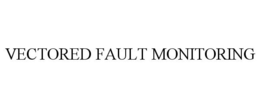 VECTORED FAULT MONITORING