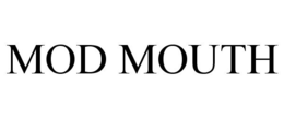 MOD MOUTH