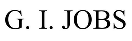G. I. JOBS