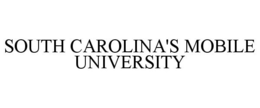 SOUTH CAROLINA'S MOBILE UNIVERSITY