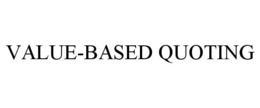 VALUE-BASED QUOTING
