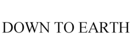 DOWN TO EARTH