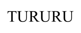 TURURU