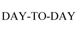 DAY-TO-DAY