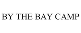 BY THE BAY CAMP