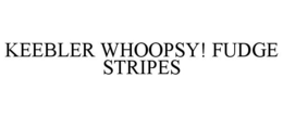 KEEBLER WHOOPSY! FUDGE STRIPES