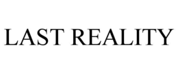 LAST REALITY