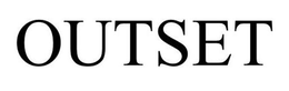 OUTSET