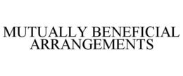 MUTUALLY BENEFICIAL ARRANGEMENTS