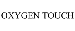 OXYGEN TOUCH