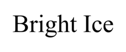 BRIGHT ICE