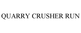 QUARRY CRUSHER RUN