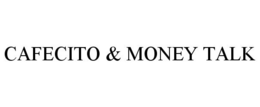 CAFECITO & MONEY TALK