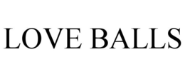 LOVE BALLS