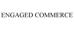 ENGAGED COMMERCE