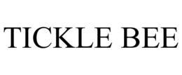 TICKLE BEE