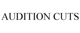 AUDITION CUTS