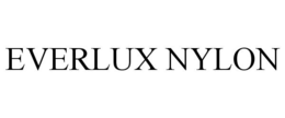 EVERLUX NYLON