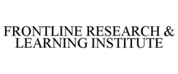 FRONTLINE RESEARCH & LEARNING INSTITUTE
