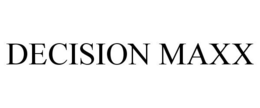 DECISION MAXX